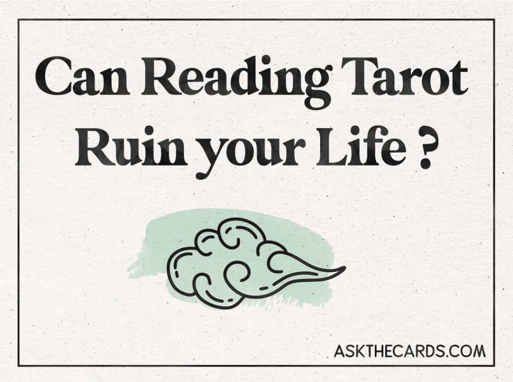 can tarot ruin your life?