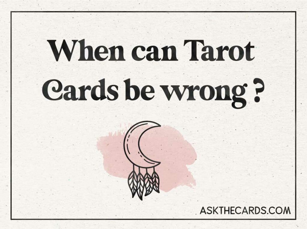 when are tarot cards wrong 